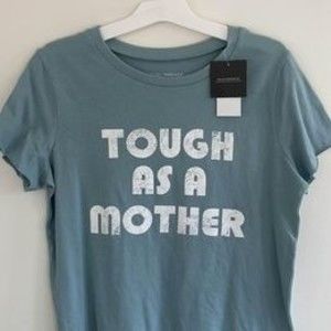 NWT Grayson Threads “Tough as a  Mother” tee shirt for moms! XS-XXL
